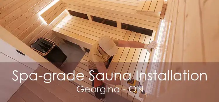 Spa-grade Sauna Installation Georgina - ON